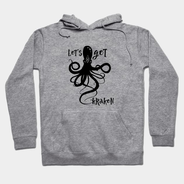 Let's Get Kraken! Hoodie by Contentarama